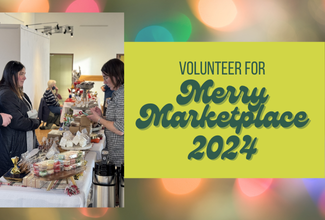 Colorful holiday graphics around photo of people shopping with text asking for volunteers to help with Merry Marketplace